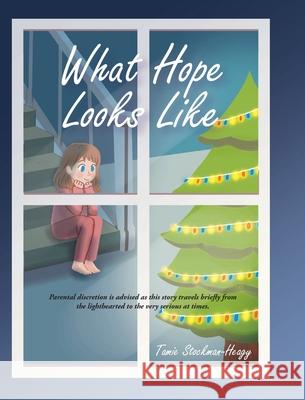 What Hope Looks Like Tamie Stockman-Heagy 9781639037483 Christian Faith