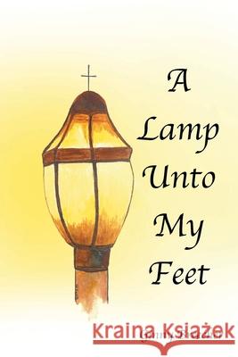 A Lamp Unto My Feet Ginny Breecher 9781639038688 Christian Faith Publishing, Inc