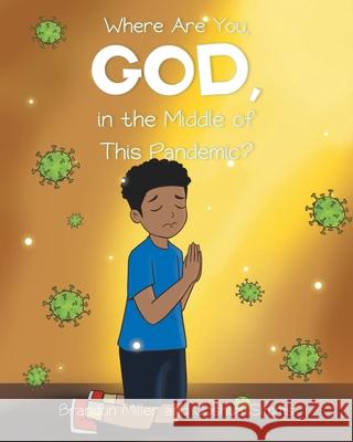 Where Are You, God, in the Middle of This Pandemic? Brandon Miller, Joshua Simms 9781639039180 Christian Faith
