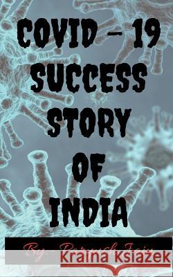 Covid - 19 a Sucess Story of India Paryush Jain   9781639043910 Notion Press