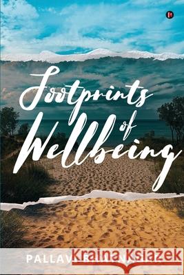 Footprints of Wellbeing Pallavi Bhatnagar 9781639047147