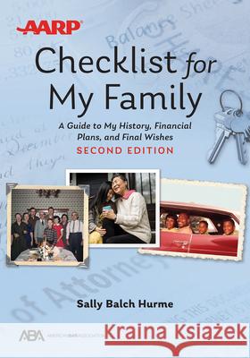 Aba/AARP Checklist for My Family: A Guide to My History, Financial Plans, and Final Wishes Sally Balch Hurme 9781639050154 