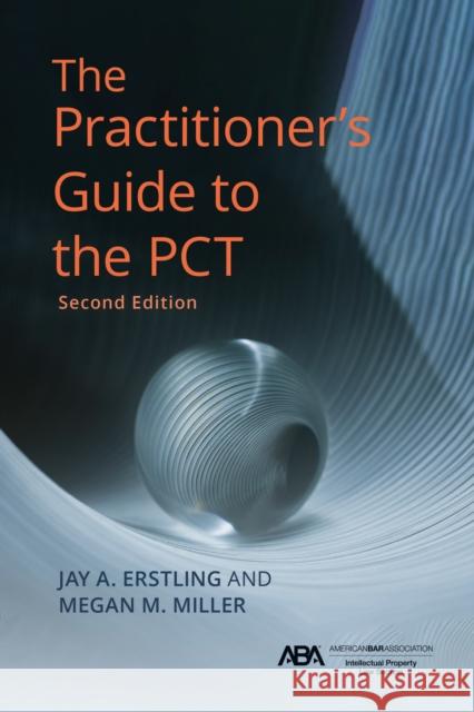 The Practitioner's Guide to the PCT, Second Edition Megan M. Miller 9781639052936 American Bar Association