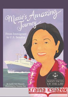 Many Faces of the Law: Mazie's Amazing Journey Leslie Ann Hayashi Tammy Yee 9781639055579 American Bar Association