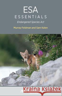 ESA Essentials: Endangered Species ACT Murray Feldman Sam Kalen 9781639056576 American Bar Association