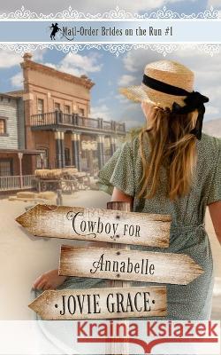 Cowboy for Annabelle Jovie Grace   9781639070350 JG Press
