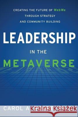Leadership in the Metaverse Carol A. Poore 9781639080274 Fast Company Press