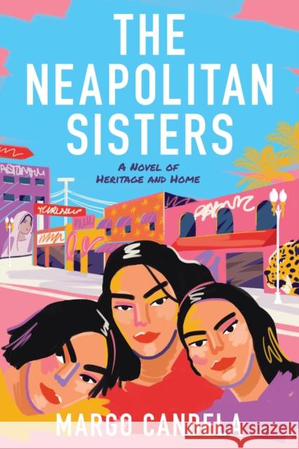 The Neapolitan Sisters: A Novel Margo Candela 9781639100842