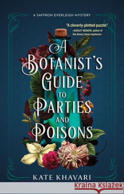 A Botanist's Guide to Parties and Poisons Khavari, Kate 9781639102709 Crooked Lane Books