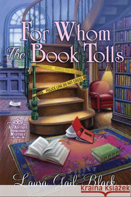 For Whom The Book Tolls: An Antique Bookshop Mystery Laura Gail Black 9781639103041 Crooked Lane Books