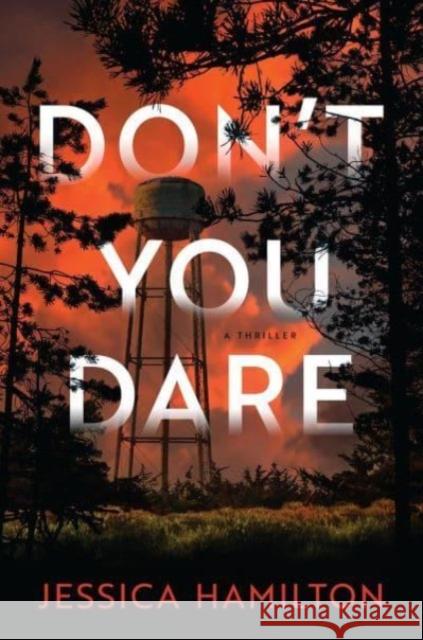 Don't You Dare: A Thriller Hamilton, Jessica 9781639103058