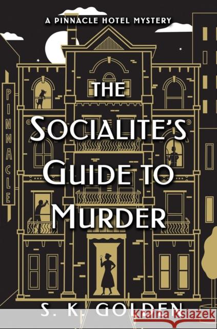 The Socialite's Guide To Murder S. K. Golden 9781639104789 Crooked Lane Books