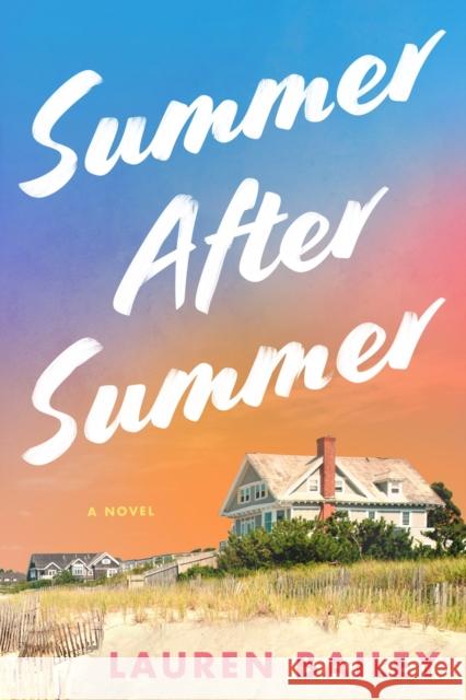 Summer After Summer: A Novel Lauren Bailey 9781639106554