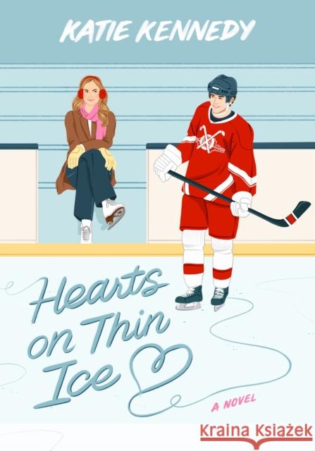 Hearts on Thin Ice: A Novel Kennedy, Katie 9781639107735