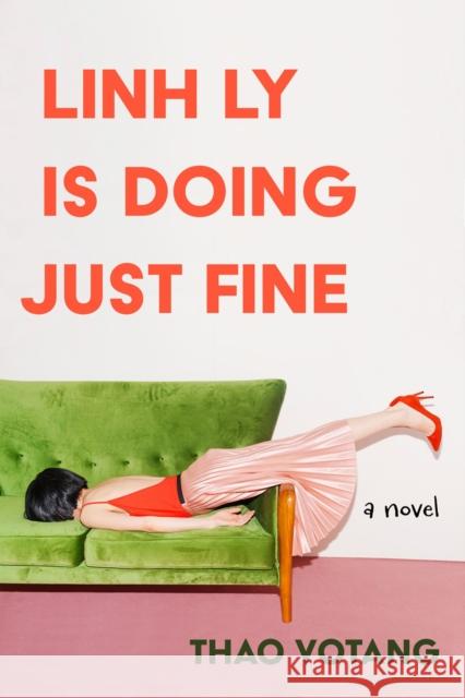 Linh Ly is Doing Just Fine: A Novel Thao Votang 9781639107896