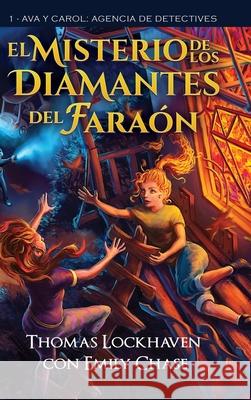 Ava y Carol Agencia de Detectives: El Misterio de los Diamantes del Faraón (Ava & Carol: Detective Agency: The Mystery of the Pharaoh's Diamonds) Lockhaven, Thomas 9781639110209 Twisted Key Publishing, LLC