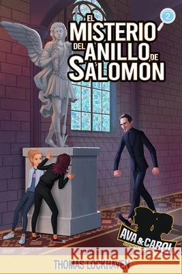 Ava y Carol Agencia de Detectives: El Misterio del Anillo de Salomón (Ava & Carol Detective Agency: The Mystery of Solomon's Ring) Thomas Lockhaven, Grace Lockhaven, David Aretha 9781639110223 Twisted Key Publishing, LLC