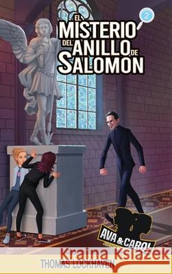 Ava y Carol Agencia de Detectives: El Misterio del Anillo de Salomón Lockhaven, Thomas 9781639110230 Twisted Key Publishing, LLC