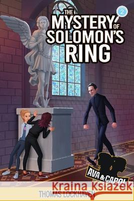 Ava & Carol Detective Agency: The Mystery of Solomon's Ring Thomas Lockhaven, Grace Lockhaven, David Aretha 9781639110407 Twisted Key Publishing, LLC