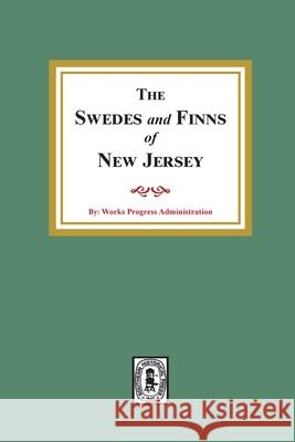 The SWEDES and FINNS in New Jersey Works Progress Administration 9781639140206 Southern Historical Press
