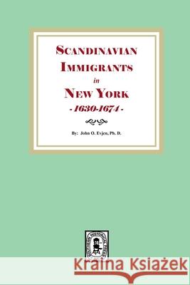 Scandinavian Immigrants in New York, 1630-1674 John O. Evjen 9781639146833 Southern Historical Press