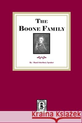 The BOONE Family Hazel A. Spraker 9781639146901 Southern Historical Press