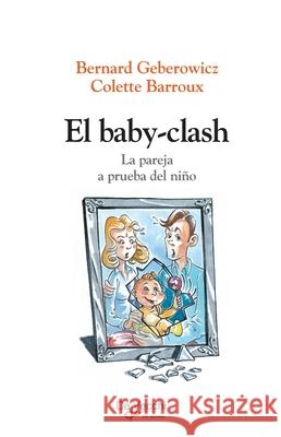El Baby-Clash Bernard Geberowicz Colette Barroux 9781639191215 de Vecchi Ediciones