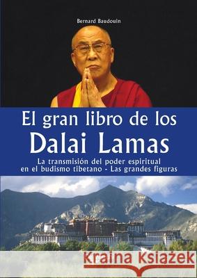 El gran libro de los Dalai Lamas Bernard Baudouin 9781639192632 de Vecchi Ediciones