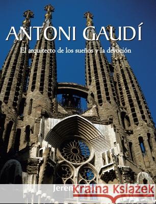 Antoni GaudÍ Jeremy Roe 9781639193721