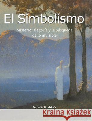 El Simbolismo Nathalia Brodskaïa 9781639193776