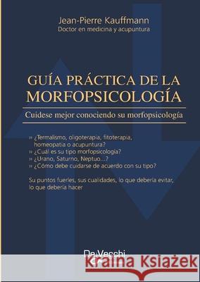 Gu?a pr?ctica de la morfopsicolog?a Jean-Pierre Kauffmann 9781639194148 de Vecchi Ediciones