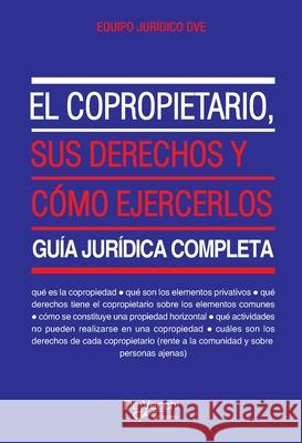 El copropietario, sus derechos y c?mo ejercerlos Equipo Jur?dico Dve 9781639194414 de Vecchi Ediciones