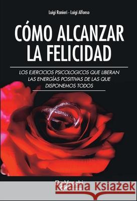 C?mo alcanzar la felicidad Luigi Ranieri Luigi Alfonso 9781639194544