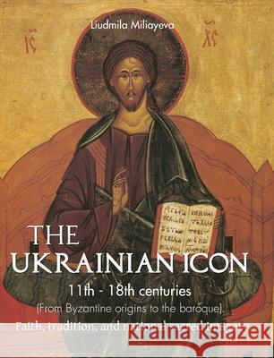 The Ukrainian Icon Liudmila Miliayeva 9781639195695