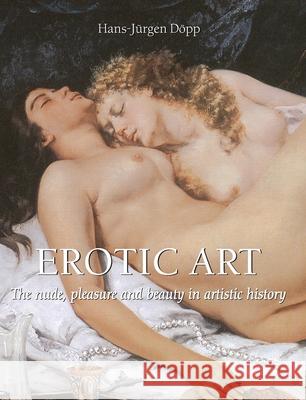 Erotic Art Hans-Jürgen Döpp 9781639195732 Parkstone Press USA, Limited