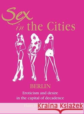 Sex in the Cities-Berlin Hans-Jürgen Döpp 9781639195756 Parkstone Press USA, Limited