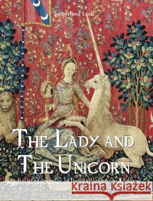 The Lady and the Unicorn Sutherland Lyall 9781639195992