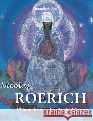 Nicolas Roerich Kenneth Archer 9781639196210 Parkstone Press USA, Limited