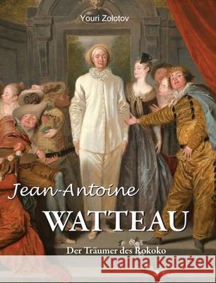 Jean-Antoine WATTEAU Youri Zolotov 9781639196272