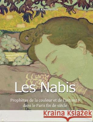 Les Nabis Albert Kostenevitch 9781639196814 Parkstone Press USA, Limited