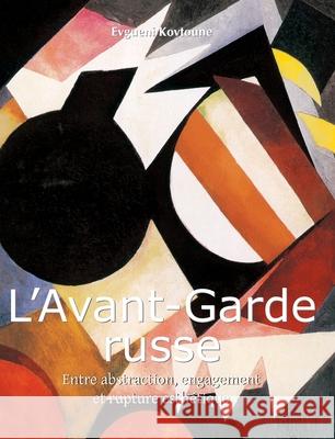 L’Avant-Garde russe Evgueni Kovtoune 9781639197125 Parkstone Press USA, Limited