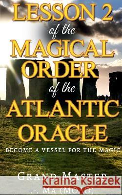 Lesson 2 of the Magical Order of the Atlantic Oracle Grand Master   9781639202638