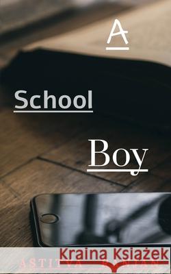 A School Boy Astitva Ranjan 9781639208685 Notion Press