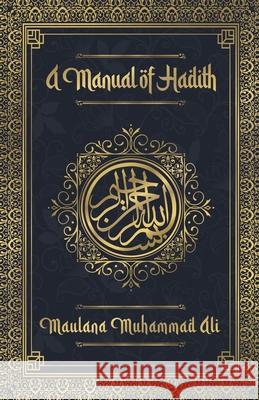 A Manual of Hadith Maulana Muhammad 9781639230396