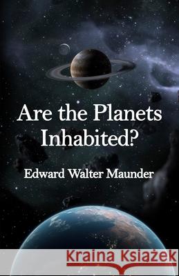Are the Planets Inhabited? Paperback E. Walter Maunder 9781639230860 Lushena Books