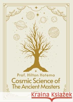 Cosmic Science of the Ancient Masters Paperback Professor Hilton Hotema 9781639231195 Lushena Books