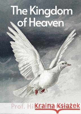 The Kingdom Of Heaven Professor Hilton Hotema 9781639231218 Lushena Books