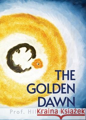 The Golden Dawn Professor Hilton Hotema 9781639231232 Lushena Books