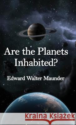 Are the Planets Inhabited? Hardcover E Walter Maunder   9781639232697 Lushena Books Inc