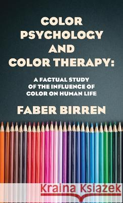 Color Psychology And Color Therapy Hardcover Faber Birren   9781639232871 Lushena Books Inc